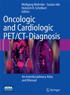 Gusta Hör, Gustav Hör, Wolfgang Mohnike, Heinrich R Schelbert, Heinrich R. Schelbert - Oncologic and Cardiologic PET/CT-Diagnosis