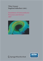 Tibo Grasser, Tibor Grasser, Selberherr, Selberherr, Siegfried Selberherr - Simulation of Semiconductor Processes and Devices 2007
