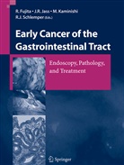 R. Fujita, J. R. Jass, J.R. Jass, M. Kaminishi, M Kaminishi et al, R Jass... - Early Cancer of the Gastrointestinal Tract