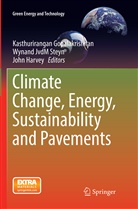 Kasthurirangan Gopalakrishnan, John Harvey, Wynan JvdM Steyn, Wynand JvdM Steyn, Wynand JvdM Steyn - Climate Change, Energy, Sustainability and Pavements