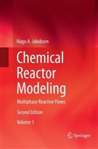 Hugo A Jakobsen, Hugo A. Jakobsen - Chemical Reactor Modeling, 2 Teile