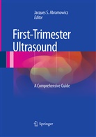 Jacques S. Abramowicz, Jacque S Abramowicz, Jacques S Abramowicz - First-Trimester Ultrasound