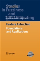 Stev Gunn, Steve Gunn, Isabelle Guyon, Masoud Nikravesh, Masoud Nikravesh et al, Lofti A. Zadeh - Feature Extraction