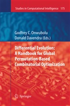 Godfre C Onwubolu, Godfrey C Onwubolu, Davendra, Davendra, Donald Davendra, Godfrey C. Onwubolu - Differential Evolution: A Handbook for Global Permutation-Based Combinatorial Optimization