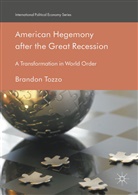 Brandon Tozzo - American Hegemony After the Great Recession