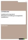Leif Modersitzki - Qualitätssicherung durch Mitarbeiterentwicklung bei mangelnder Qualifikation