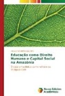 Violeta Refkalefsky Loureiro - Educação como Direito Humano e Capital Social na Amazônia