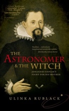 Ulinka Rublack, Ulinka (Professor of Early Modern European History Rublack, Rublack Ulinka - The Astronomer and the Witch