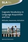 Agnieszka Otwinowska - Cognate Vocabulary in Language Acquisition and Use