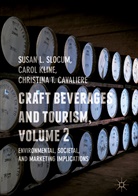 Christina T. Cavaliere, Caro Kline, Carol Kline, Susan L. Slocum, Christina T Cavaliere - Craft Beverages and Tourism, Volume 2