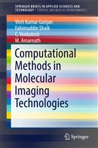 M. Amarnath, Vinit Kuma Gunjan, Vinit Kumar Gunjan, Fahimuddi Shaik, Fahimuddin Shaik, C Venkatesh... - Computational Methods in Molecular Imaging Technologies
