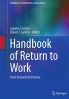 Robert J. Gatchel, J Gatchel, J Gatchel, Izabela Z. Schultz, Izabel Z Schultz, Izabela Z Schultz - Handbook of Return to Work
