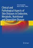 Bruc R Smoller, Bruce R Smoller, Rongioletti, Rongioletti, Franco Rongioletti, Bruce R Smoller... - Clinical and Pathological Aspects of Skin Diseases in Endocrine, Metabolic, Nutritional and Deposition Disease