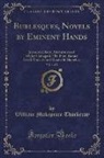 William Makepeace Thackeray - Burlesques, Novels by Eminent Hands, Vol. 1 of 2