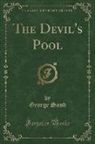 George Sand - The Devil's Pool (Classic Reprint)