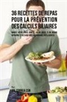 Joe Correa - 36 Recettes de Repas pour la prévention des calculs biliaires