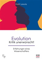 Matti Leisola, Leisola  Matti - Evolution - Kritik unerwünscht!