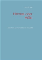 Heinz Schott - Himmel oder Hölle