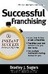 Brad Sugars, Bradley Sugars, Bradley J. Sugars - Successful Franchising
