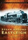 Kevin Robertson - Steam Around Eastleigh