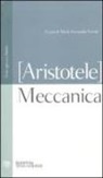 Aristotele, M. F. Ferrini - Meccanica. Testo greco a fronte