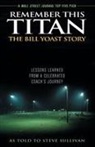 Steve Sullivan - Remember This Titan: The Bill Yoast Story