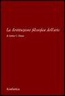 Arthur C. Danto, T. Andina - La destituzione filosofica dell'arte