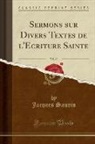 Jacques Saurin - Sermons sur Divers Textes de l'Ecriture Sainte, Vol. 10 (Classic Reprint)