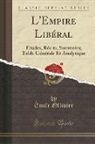 Émile Ollivier - L'Empire Libéral