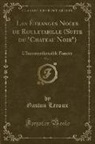 Gaston Leroux - Les Étranges Noces de Rouletabille (Suite du "Chateau Noir"), Vol. 1