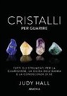 Judy Hall - Cristalli per guarire. Tutti gli strumenti per la guarigione, la guida dell'anima e la conoscenza di sé. Con 50 carte
