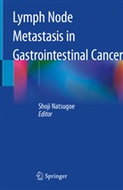 Shoj Natsugoe, Shoji Natsugoe - Lymph Node Metastasis in Gastrointestinal Cancer