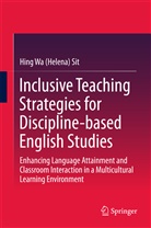 Shen Chen, Helena Hing Wa Sit, Hing Wa Sit, Hing Wa (Helena) Sit - Inclusive Teaching Strategies for Discipline-based English Studies