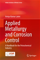 Amiya Kumar Lahiri - Applied Metallurgy and Corrosion Control
