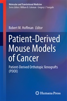 Robert M Hoffman, Robert M. Hoffman, Rober M Hoffman, Robert M Hoffman - Patient-Derived Mouse Models of Cancer