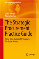 Marco Ruecker, Ulric Weigel, Ulrich Weigel - The Strategic Procurement Practice Guide