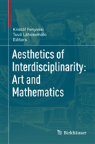 Kristó Fenyvesi, Kristóf Fenyvesi, Lähdesmäki, Lähdesmäki, Tuuli Lähdesmäki - Aesthetics of Interdisciplinarity: Art and Mathematics