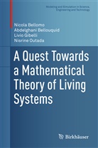 Nicol Bellomo, Nicola Bellomo, Abdelghan Bellouquid, Abdelghani Bellouquid, Li Gibelli, Livio Gibelli... - A Quest Towards a Mathematical Theory of Living Systems