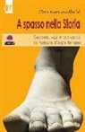Francesco Morini, Max Morini, C. Arduini - A spasso con la storia. Segreti, vizi e curiosità di romani d'ogni tempo