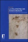 Sara Lenzi - La policromia dei «Monochromata». La ricerca del colore su dipinti su lastre di marmo di età romana