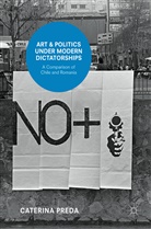 Caterina Preda - Art and Politics under Modern Dictatorships