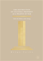 Helga Turku - The Destruction of Cultural Property as a Weapon of War