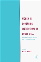 Niza Ahmed, Nizam Ahmed - Women in Governing Institutions in South Asia