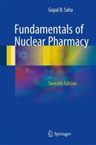 Gopal Saha, Gopal B Saha, Gopal B. Saha - Fundamentals of Nuclear Pharmacy