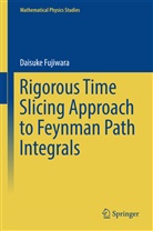 Daisuke Fujiwara - Rigorous Time Slicing Approach to Feynman Path Integrals