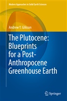 Andrew Y. Glikson, Andrew Yoram Glikson - The Plutocene: Blueprints for a Post-Anthropocene Greenhouse Earth