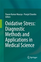 Chandra, Chandra, Pranjal Chandra, Pawa Kumar Maurya, Pawan Kumar Maurya, Pawan Maurya... - Oxidative Stress: Diagnostic Methods and Applications in Medical Science