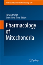 Sheu, Sheu, Shey-Shing Sheu, HARPREE SINGH, Harpreet Singh - Pharmacology of Mitochondria