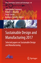 Giampaolo Campana, Barbara Cimatti, Robert J Howlett, Robert J. Howlett, Rober J Howlett, Robert J Howlett... - Sustainable Design and Manufacturing 2017