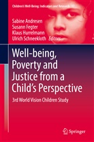 Sabine Andresen, Susan Fegter, Susann Fegter, Klaus Hurrelmann, Klaus Hurrelmann et al, Ulrich Schneekloth - Well-being, Poverty and Justice from a Child's Perspective